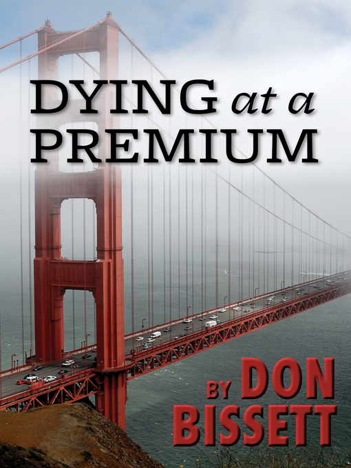 Title details for Dying at a Premium by Don Bissett - Available